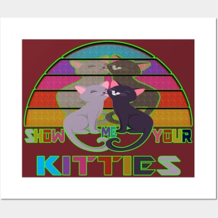 show me your kitties Posters and Art